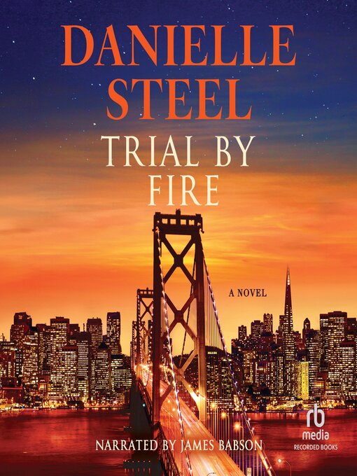 Title details for Trial by Fire by Danielle Steel - Available